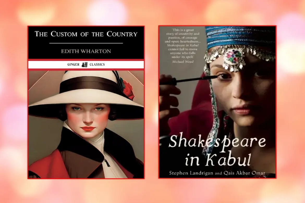 Custom of the Country and Shakespeare in Kabul