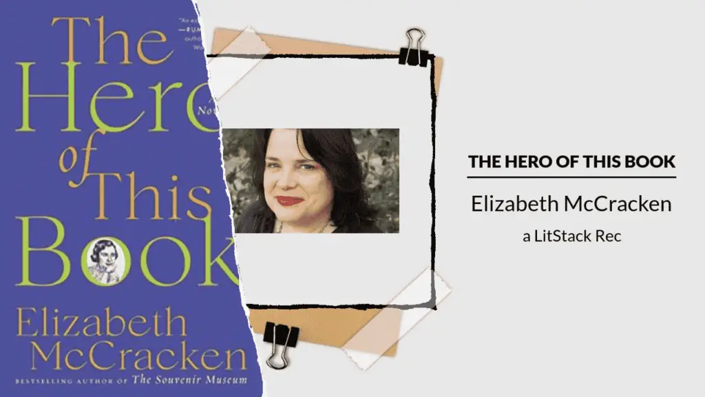 Collage of cover of The Hero of this Book and author Elizabeth McCracken