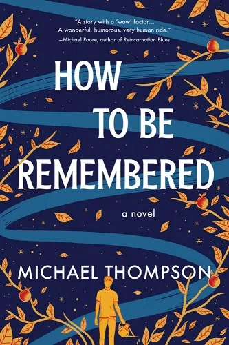 How To Be Remembered by Michael Thompson