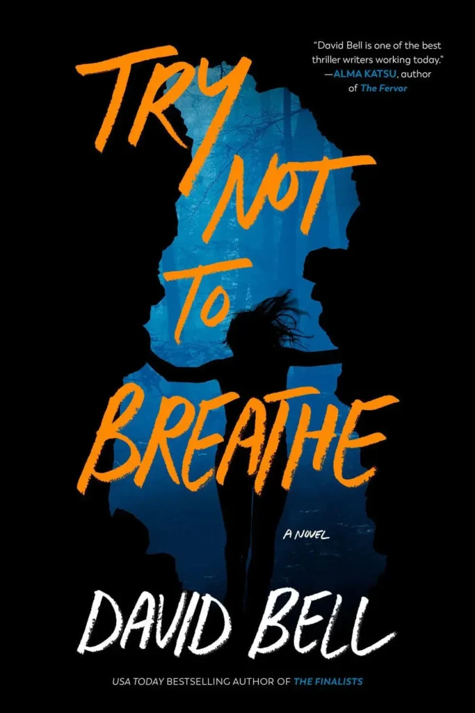 Try Not To Breathe by David Bell