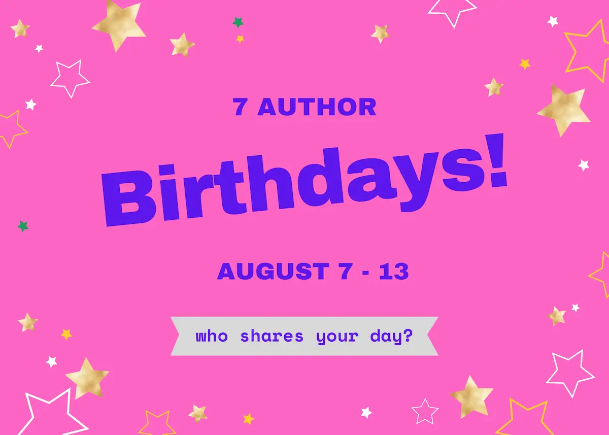 Author Birthdays August 7-13