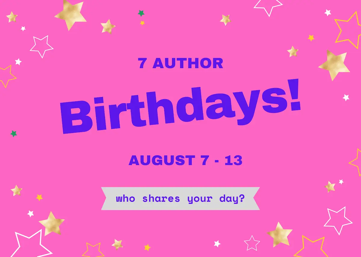 Author Birthdays Author Birthdays August 7-13