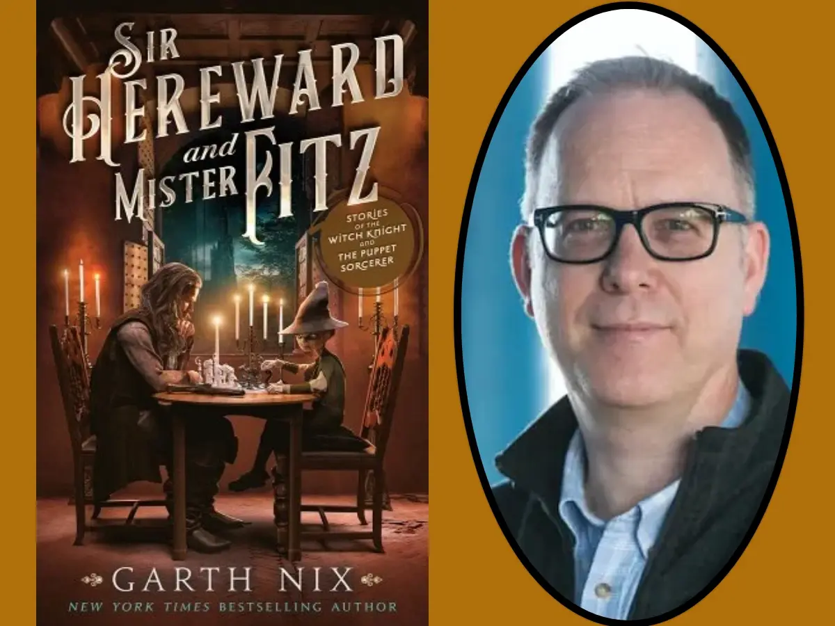 Sir Hereward and Mister Fitz by Garth Nix