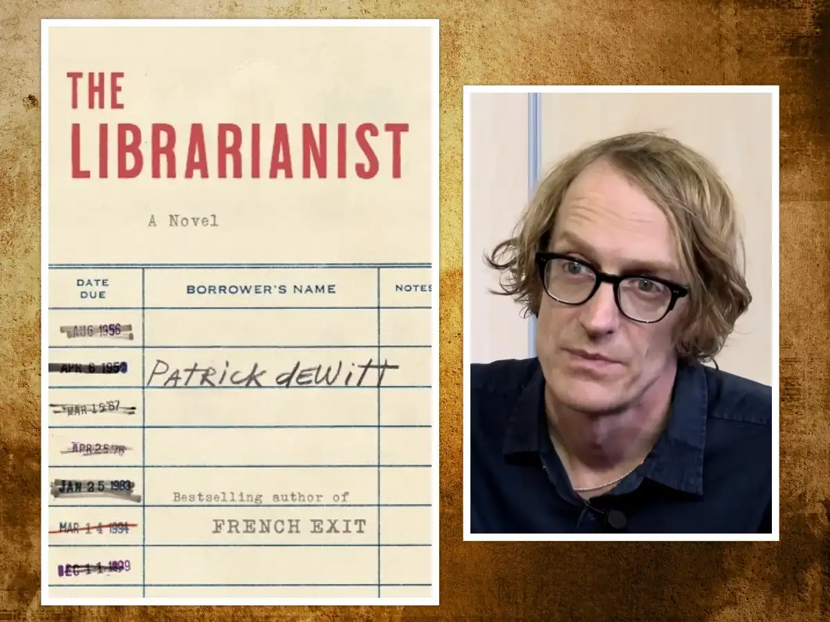 The Librarianist The Librarianist by Patrick deWitt