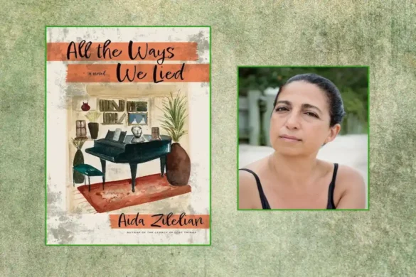 All The Ways We Lied and author Aida Zilelian