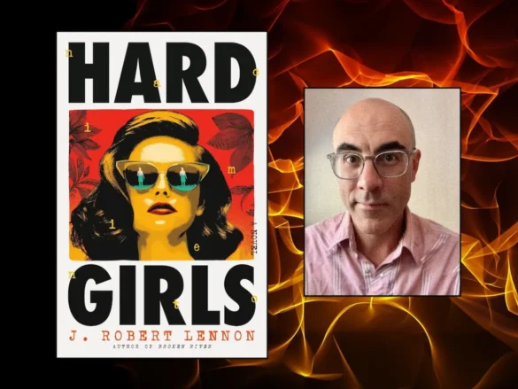 Hard Girls and author J. Robert Lennon