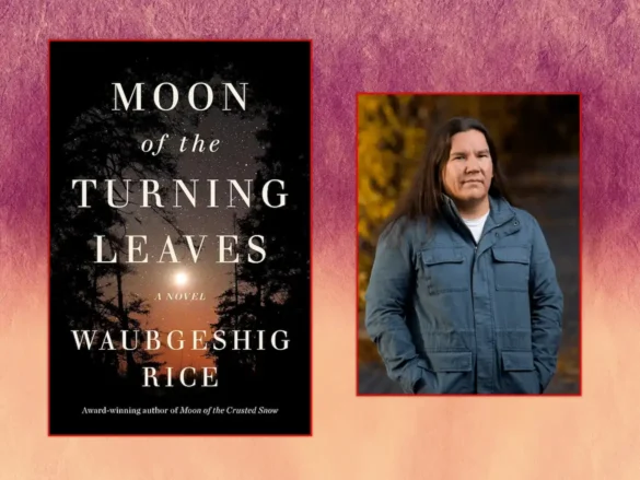 Moon of he Turning Leaves and author Waubgeshig Rice