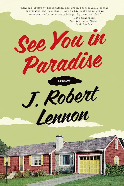 Hard Girls Author J. Robert Lennon book See You In Paradise