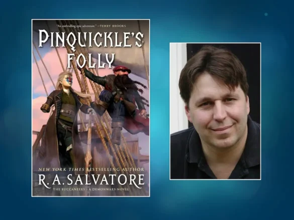 Pinquickle's Folly and author R.A. Salvatore