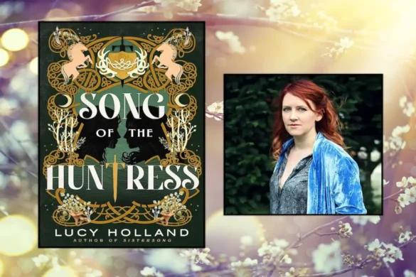 Song of the Huntress and author Lucy Holland