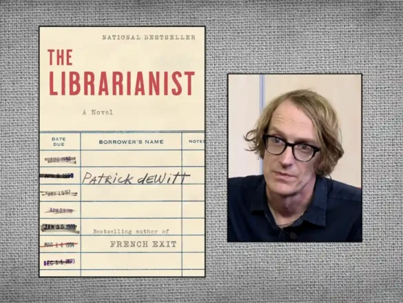 The Librarianist and author Patrick deWitt