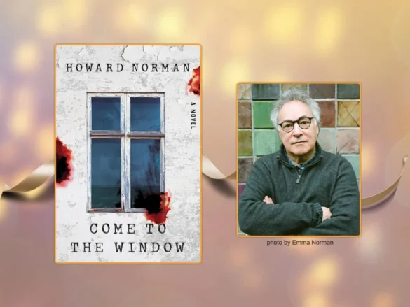 Come to the Window and author Howard Norman