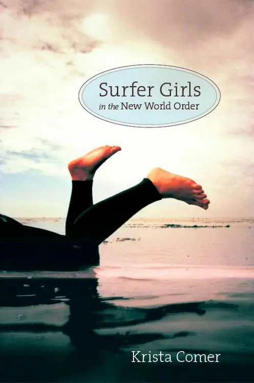Living West As Feminists Author Krista Comer's Surfer Girls