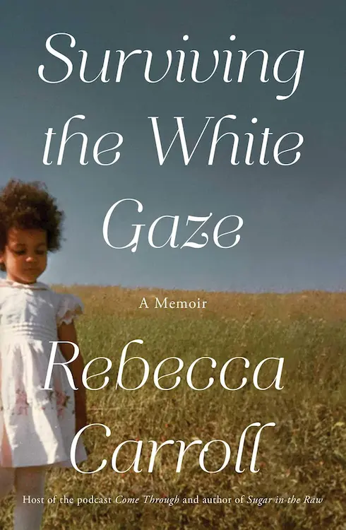 Red Clay I Know What The Red Clay Looks Like author Rebecca Carroll's Surviving The White Gaze