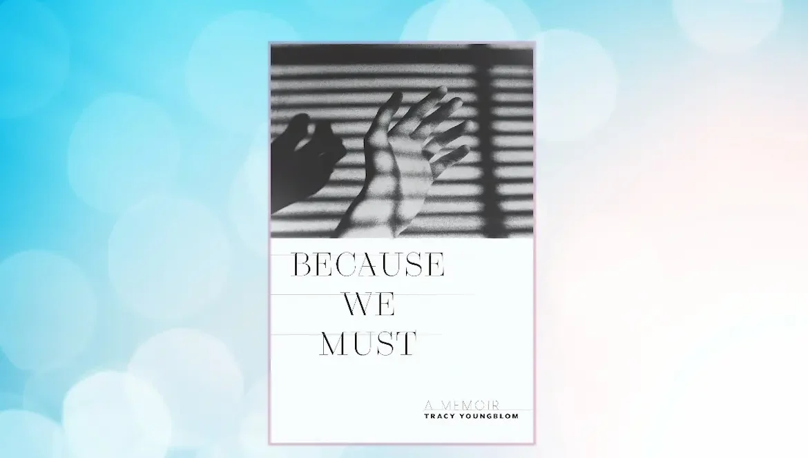Because We Must by Tracy Youngblom