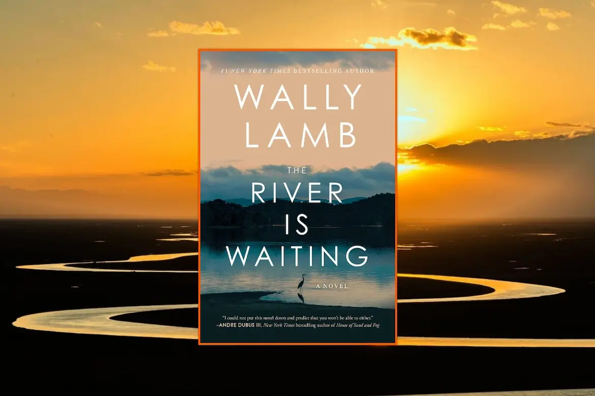 The River is Waiting by Wally Lamb