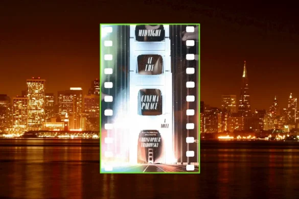 "Midnight at the Cinema Palace” by Christopher Tradowsky
