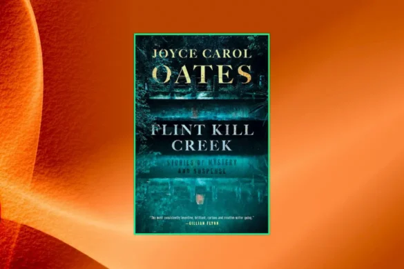 Flint Kill Creek by Joyce Carol Oates