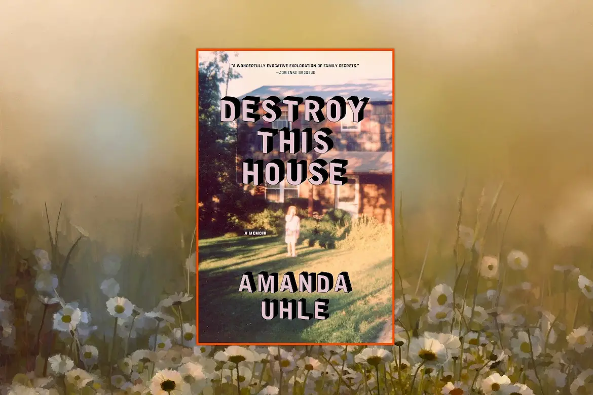 Destroy this House Destroy This House by Amanda Uhle