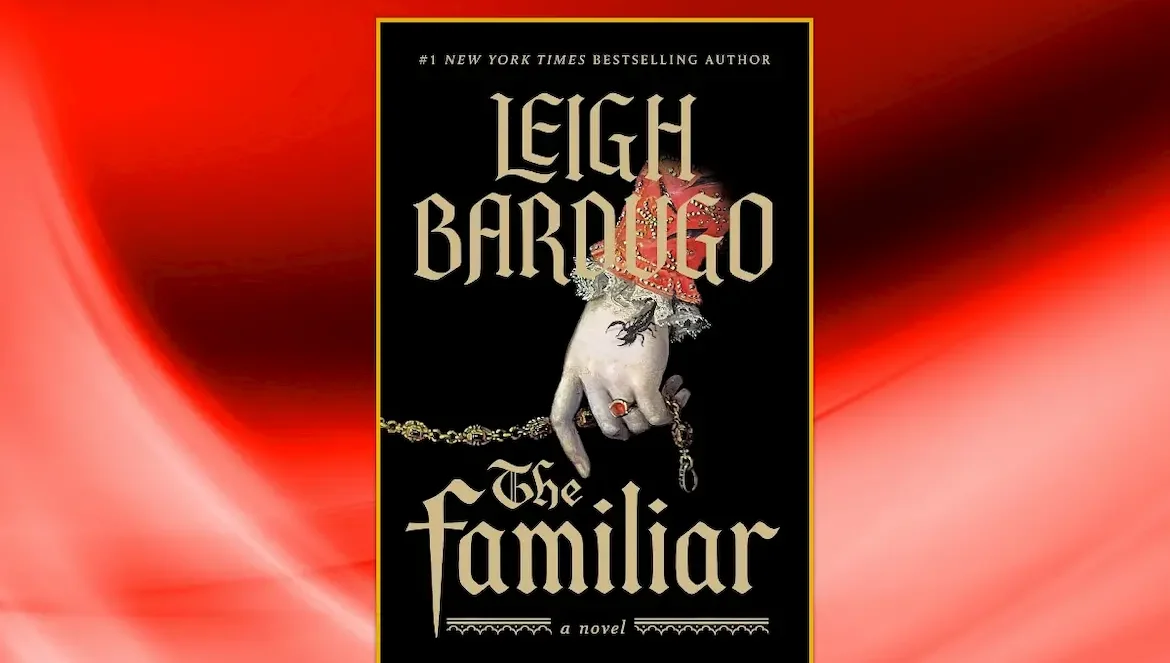The Familiar by Leigh Bardugo