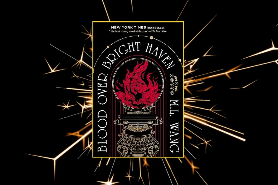 Blood Over Bright Haven Blood Over Bright Haven by M. L. Wang