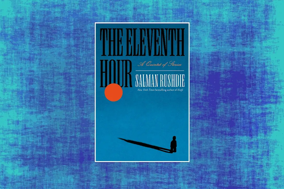 The Eleventh Hour by Salman Rushdie