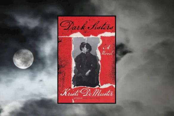 Dark Sisters by Kristi DeMeester book cover with torn photo of 2 women, surrounded by clouds and moon