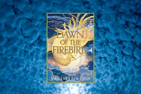 Dawn of the Firebird by Sarah Mughal Rana