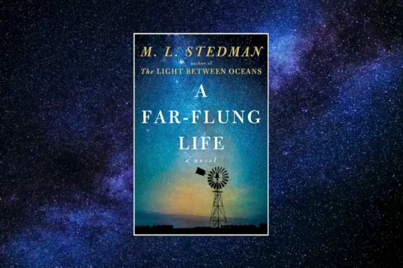 A Far-Flung Life by M.L. Stedman