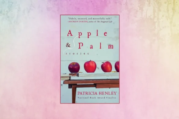 Apple & Palm stories by Patricia Henley