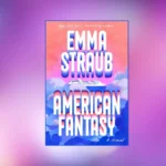 American Fantasy by Emma Straub book cover