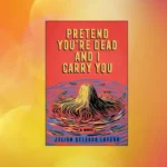Pretend You're Dead and I Carry You by Julian Delgado Lopera
