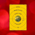 Seek Immediate Shelter by Vincent Yu book cover