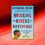 Bridging the Rivers of Difference by Catherine Meeks book cover