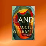 Land by Maggie O'Farrell book cover