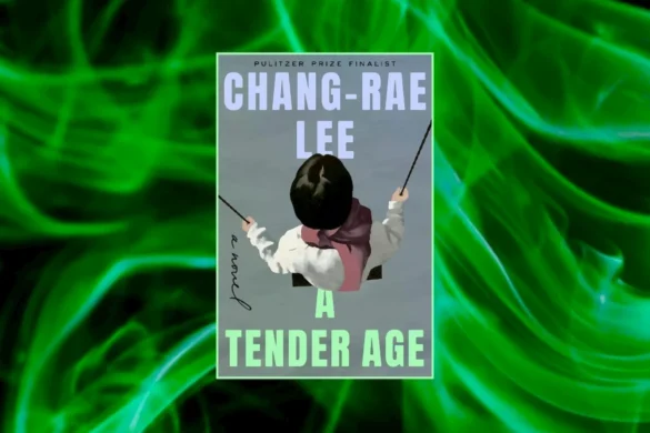 A Tender Age by Chang-rae Lee