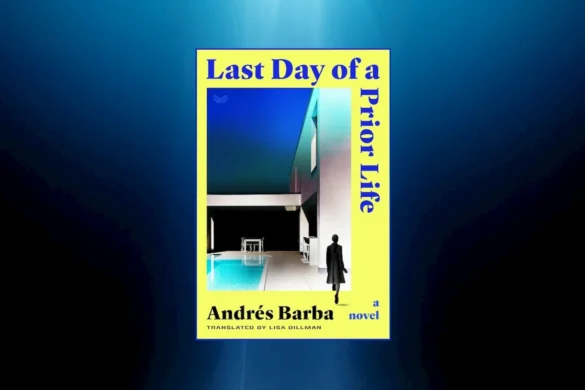 Last Day of a Prior Life by Andres Barba