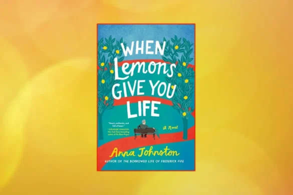 When Lemons Give You Life by Anna Johnston