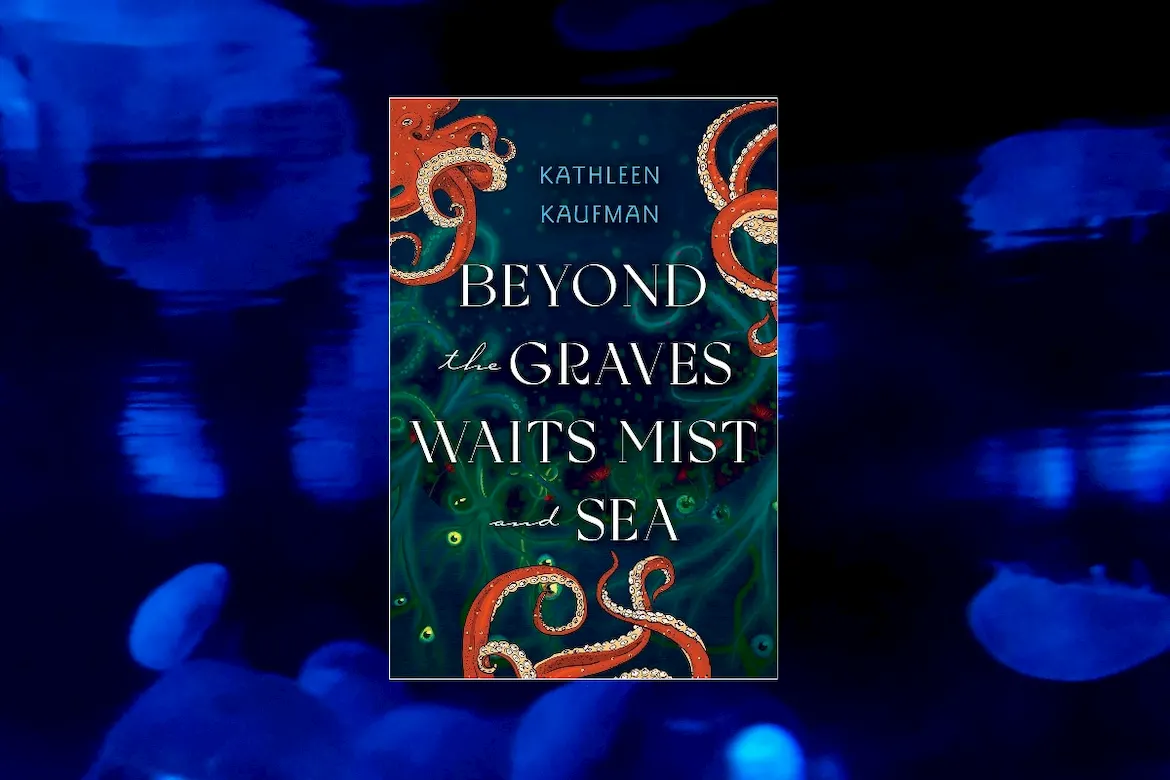 Beyond the Graves Waits Mist and Sea by Kathleen Kaufman book cover