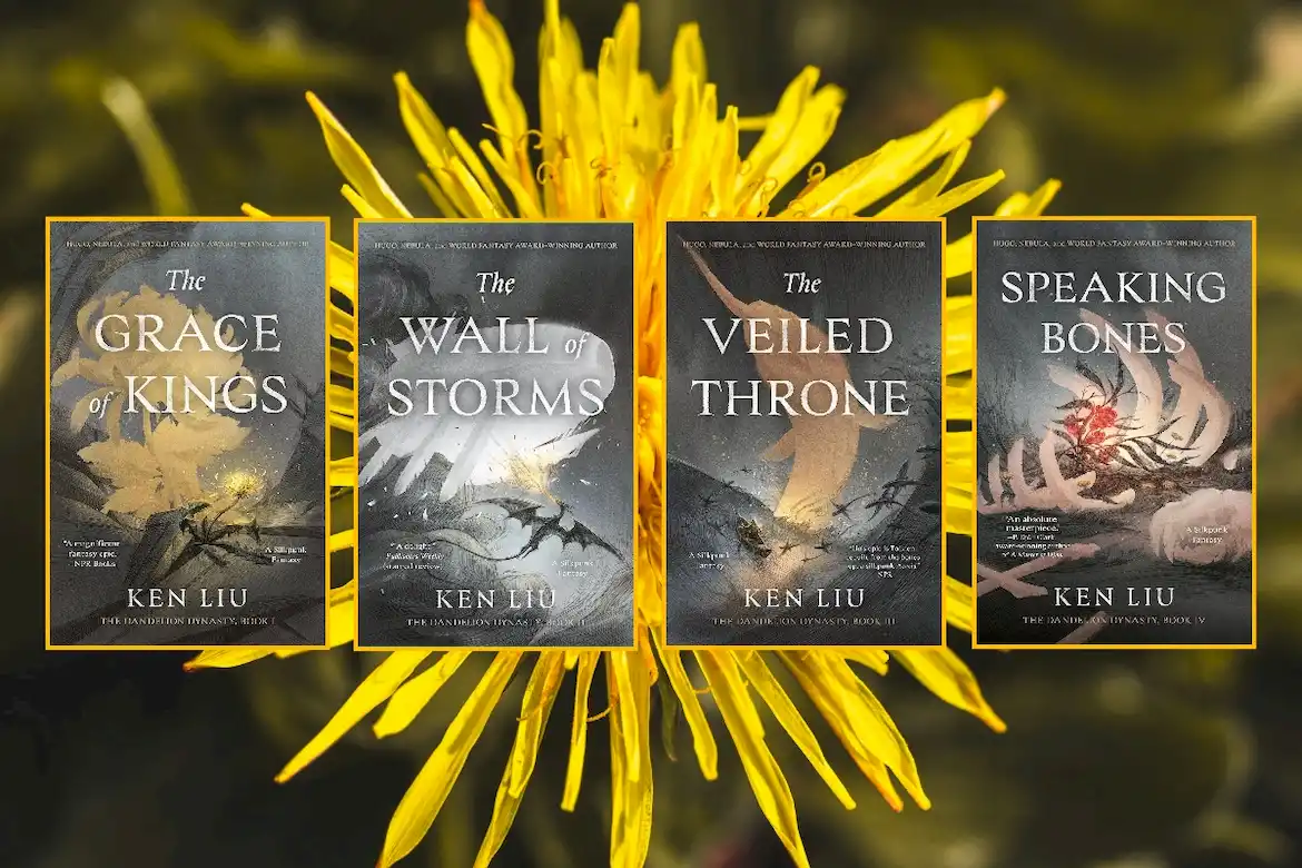 The Dandelion Dynasty by Ken Liu 4 book covers The Grace of Kings, The Wall of Storms, The Veiled Throne, Speaking Bones