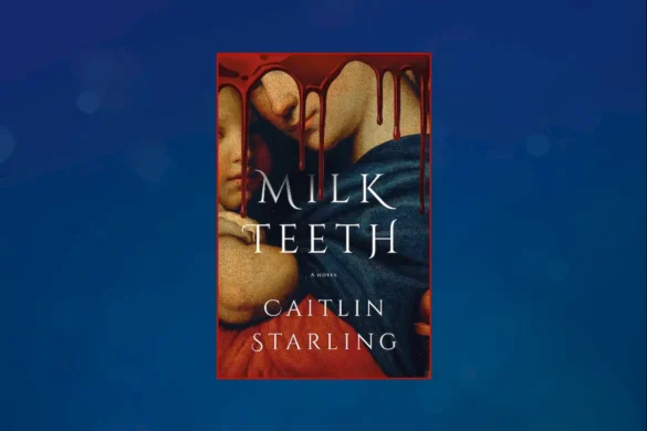 Milkteeth by Caitlin Starling book cover
