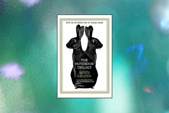 The Notebook Trilogy by Agota Kristof book cover